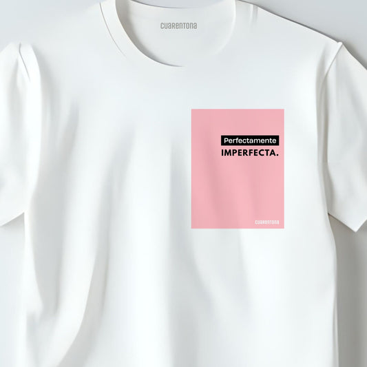 Camiseta Perfectamente IMPERFECTA.